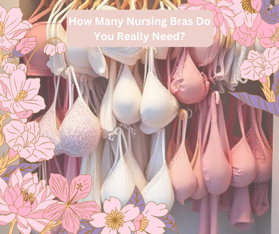 How Many Nursing Bras Do You Really Need?