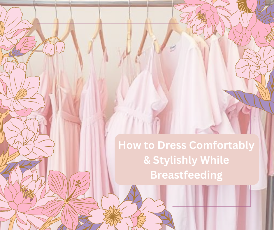 How to Dress Comfortably & Stylishly While Breastfeeding