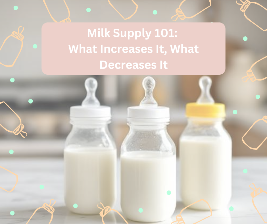 Milk Supply 101: What Increases It, What Decreases It