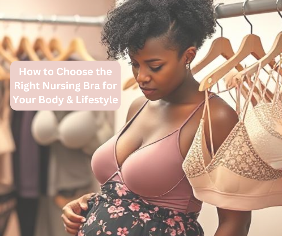 How to Choose the Right Nursing Bra for Your Body & Lifestyle