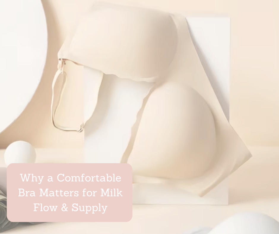 Why a Comfortable Bra Matters for Milk Flow & Supply