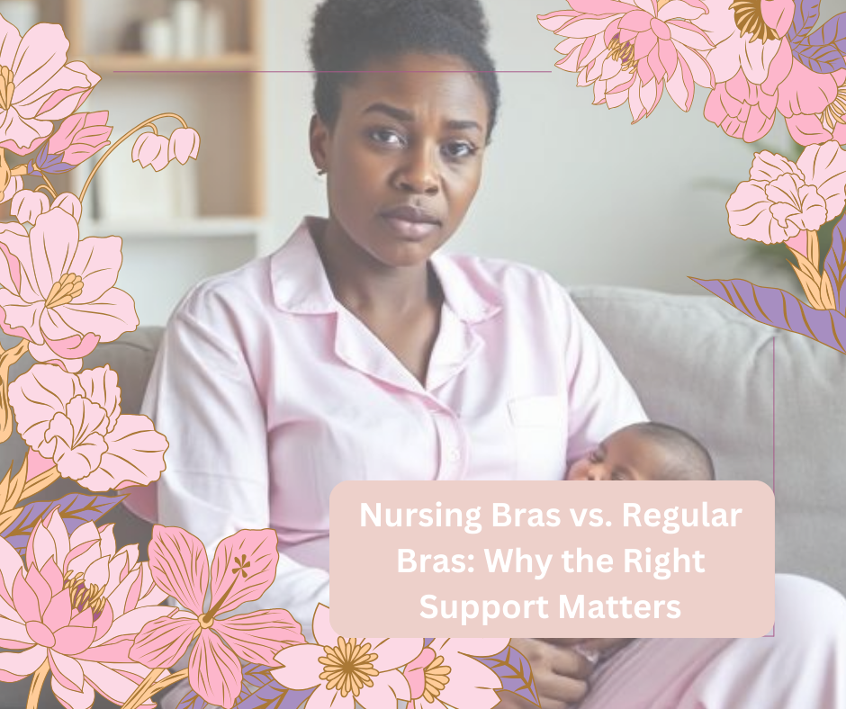 Nursing Bras vs. Regular Bras: Why the Right Support Matters