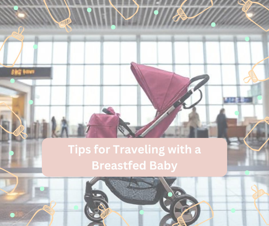 Tips for Traveling with a Breastfed Baby