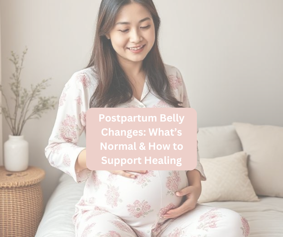 Postpartum Belly Changes: What’s Normal & How to Support Healing