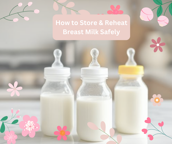 How to Store & Reheat Breast Milk Safely