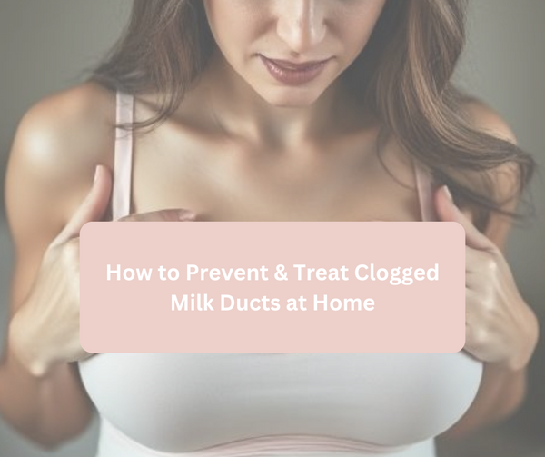 How to Prevent & Treat Clogged Milk Ducts at Home
