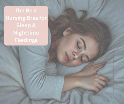 The Best Nursing Bras for Sleep & Nighttime Feedings