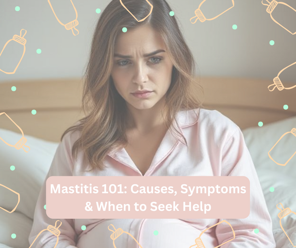 Mastitis 101: Causes, Symptoms & When to Seek Help