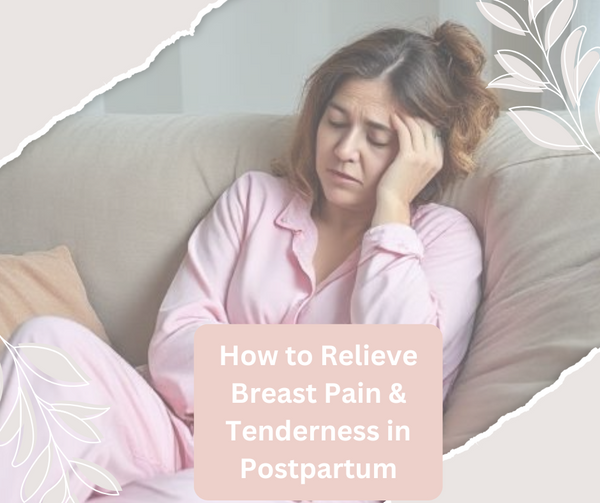 How to Relieve Breast Pain & Tenderness in Postpartum