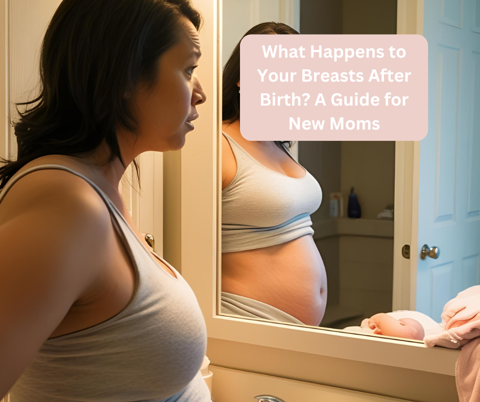 What Happens to Your Breasts After Birth? A Guide for New Moms