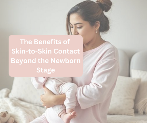 The Benefits of Skin-to-Skin Contact Beyond the Newborn Stage