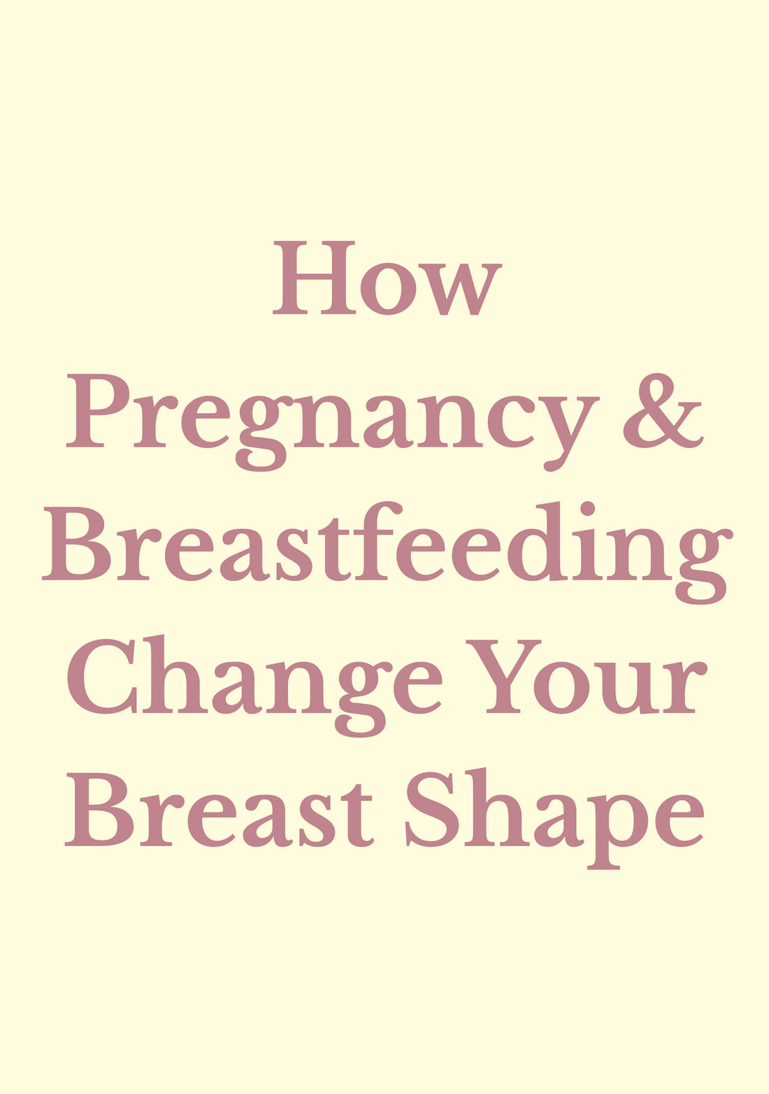 How Pregnancy & Breastfeeding Change Your Breast Shape