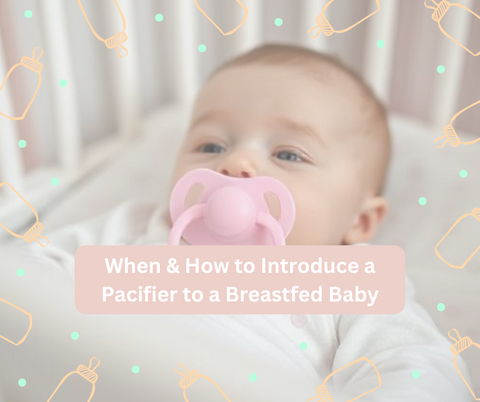 When & How to Introduce a Pacifier to a Breastfed Baby