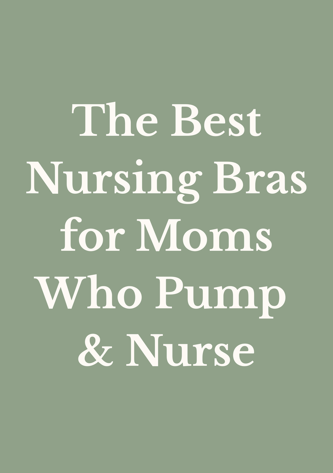 The Best Nursing Bras for Moms Who Pump & Nurse