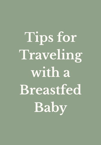 Tips for Traveling with a Breastfed Baby