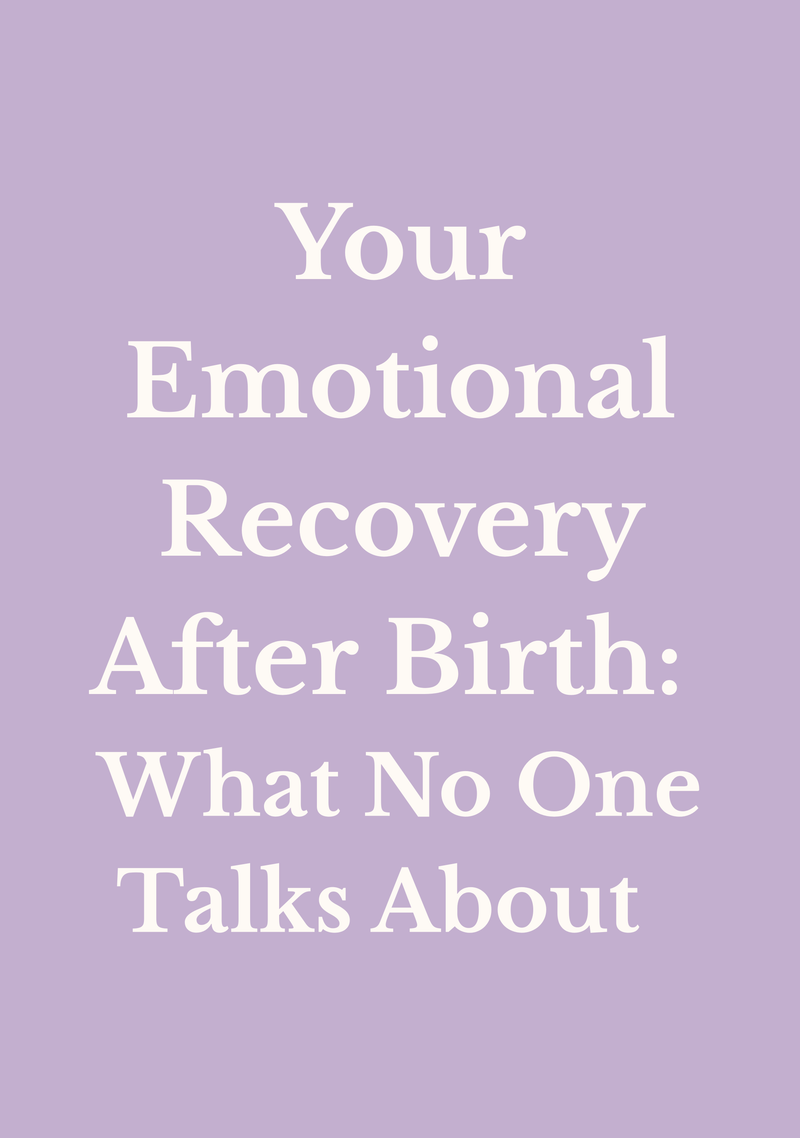 Your Emotional Recovery After Birth: What No One Talks About